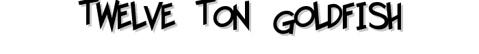 Twelve Ton Goldfish font